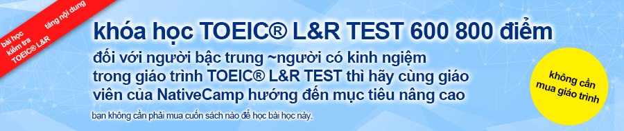 Khoá luyện thi Nghe & đọc TOEIC® 600 – 800 điểm!