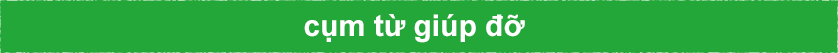 Những mẫu câu trợ giúp